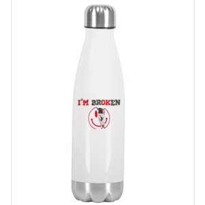 Confused Smile IM Broken Invisible Illness IM Ok Broken Stainless Steel Insulated Water Bottle