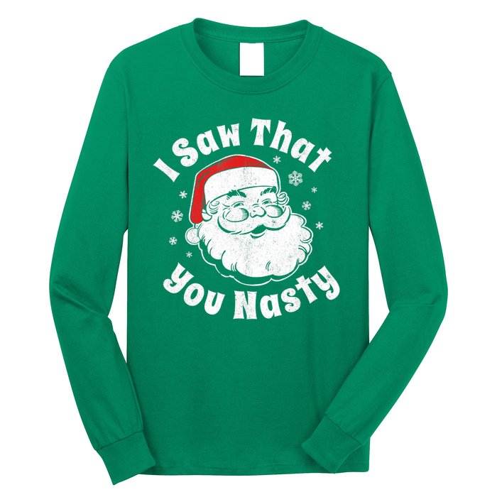 Christmas Santa I Saw That You Nasty Adult Party Long Sleeve Shirt