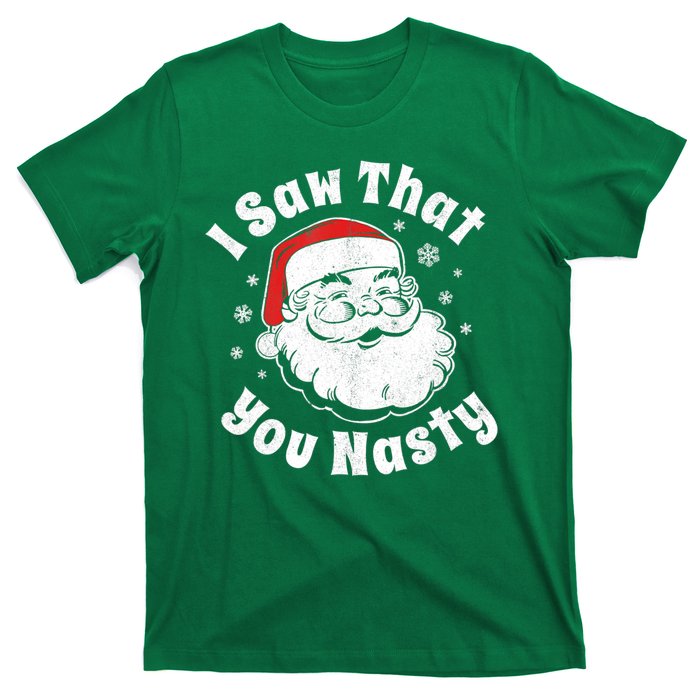 Christmas Santa I Saw That You Nasty Adult Party T-Shirt