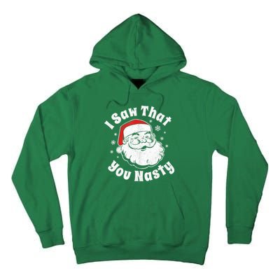 Christmas Santa I Saw That You Nasty Adult Party Tall Hoodie