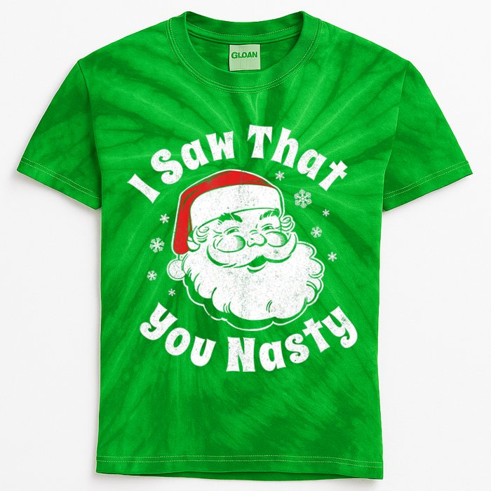 Christmas Santa I Saw That You Nasty Adult Party Kids Tie-Dye T-Shirt