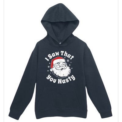 Christmas Santa I Saw That You Nasty Adult Party Urban Pullover Hoodie