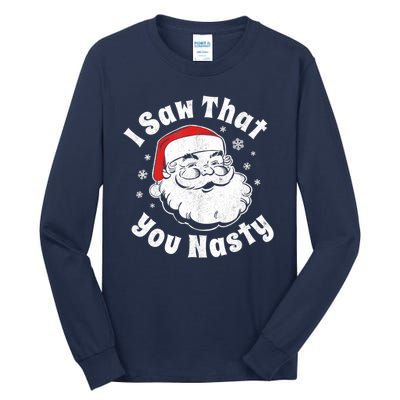 Christmas Santa I Saw That You Nasty Adult Party Tall Long Sleeve T-Shirt