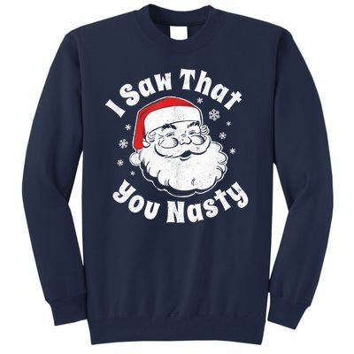 Christmas Santa I Saw That You Nasty Adult Party Tall Sweatshirt