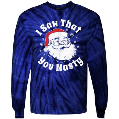 Christmas Santa I Saw That You Nasty Adult Party Tie-Dye Long Sleeve Shirt