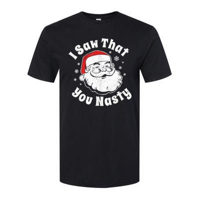 Christmas Santa I Saw That You Nasty Adult Party Softstyle CVC T-Shirt