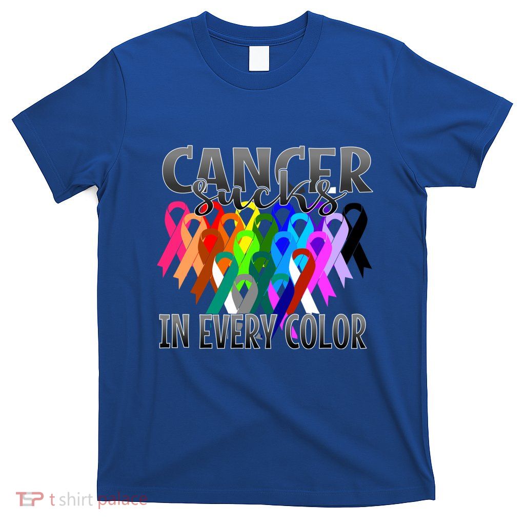 Cancer Sucks In Every Color Fighter Fight The Cancer Cute Gift T-Shirt