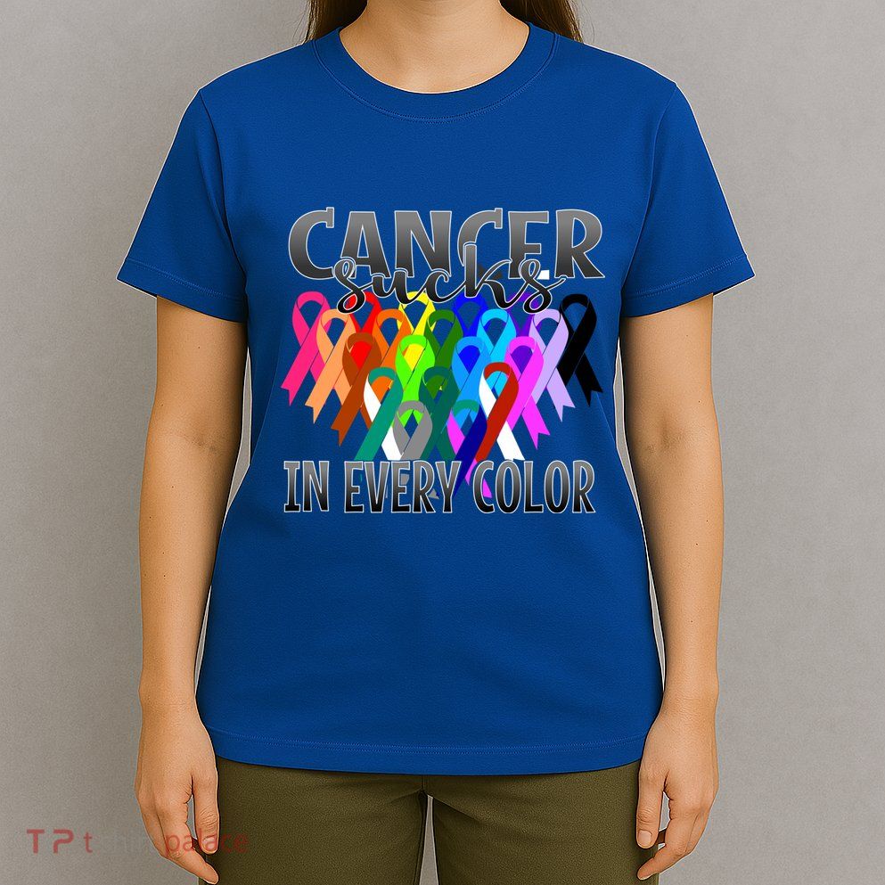 Cancer Sucks In Every Color Fighter Fight The Cancer Cute Gift T-Shirt