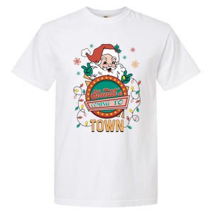 Christmas Santa Is Coming To Town Retro Christmas Pajamas Cute Gift Garment-Dyed Heavyweight T-Shirt