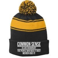 Common Sense Is Like Deodorant Funny Stripe Pom Pom Beanie