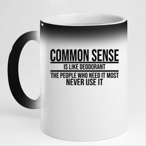 Common Sense Is Like Deodorant Funny 11oz Black Color Changing Mug