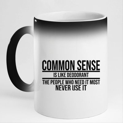 Common Sense Is Like Deodorant Funny 11oz Black Color Changing Mug