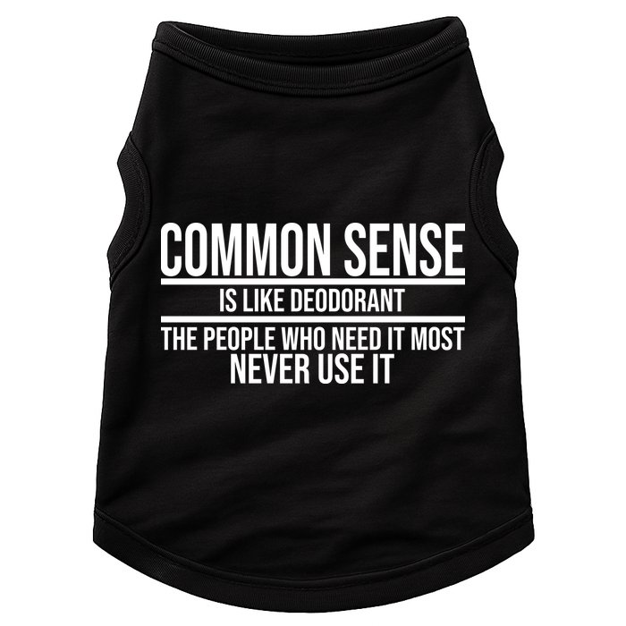 Common Sense Is Like Deodorant Funny Doggie Tank