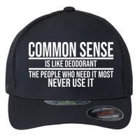 Common Sense Is Like Deodorant Funny Flexfit Unipanel Trucker Cap