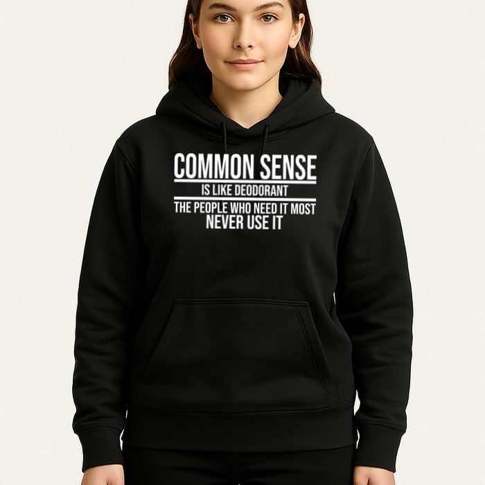 Common Sense Is Like Deodorant Funny Hoodie