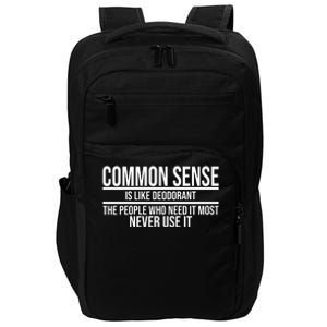 Common Sense Is Like Deodorant Funny Impact Tech Backpack