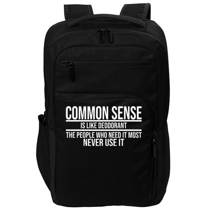 Common Sense Is Like Deodorant Funny Impact Tech Backpack