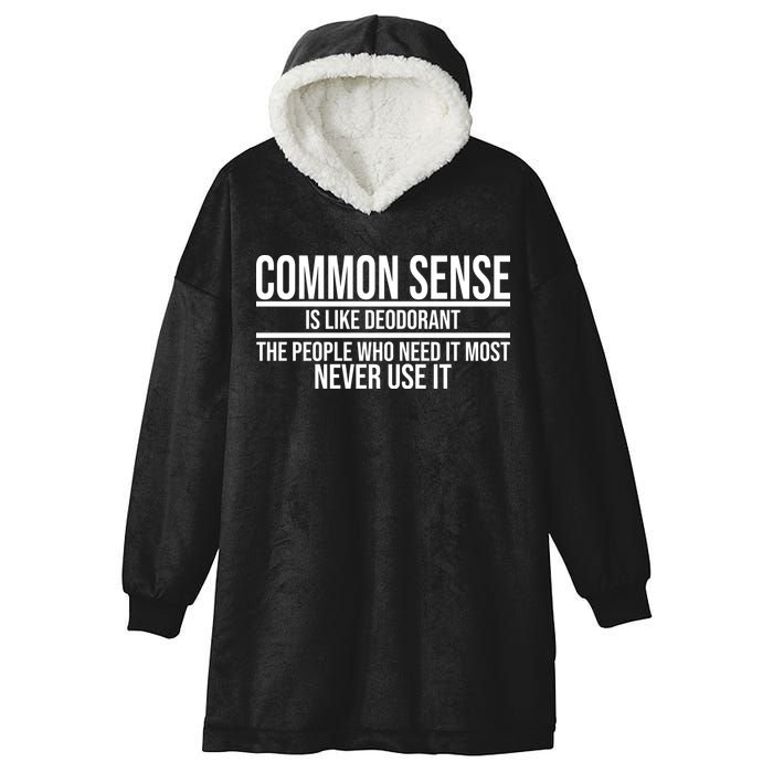Common Sense Is Like Deodorant Funny Hooded Wearable Blanket