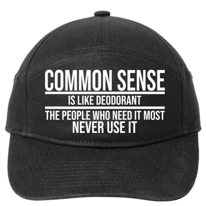 Common Sense Is Like Deodorant Funny 7-Panel Snapback Hat