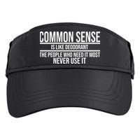 Common Sense Is Like Deodorant Funny Adult Drive Performance Visor