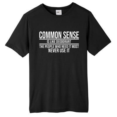 Common Sense Is Like Deodorant Funny Tall Fusion ChromaSoft Performance T-Shirt