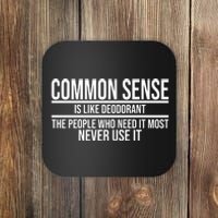 Common Sense Is Like Deodorant Funny Coaster