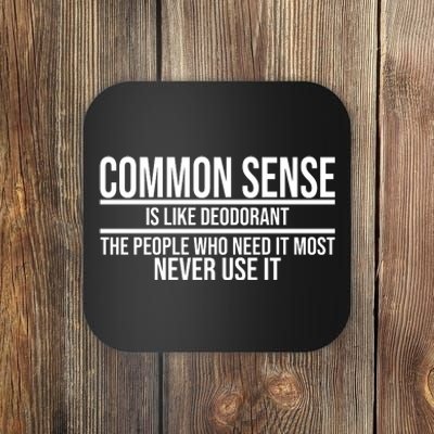 Common Sense Is Like Deodorant Funny Coaster