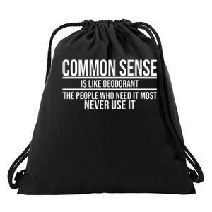 Common Sense Is Like Deodorant Funny Drawstring Bag