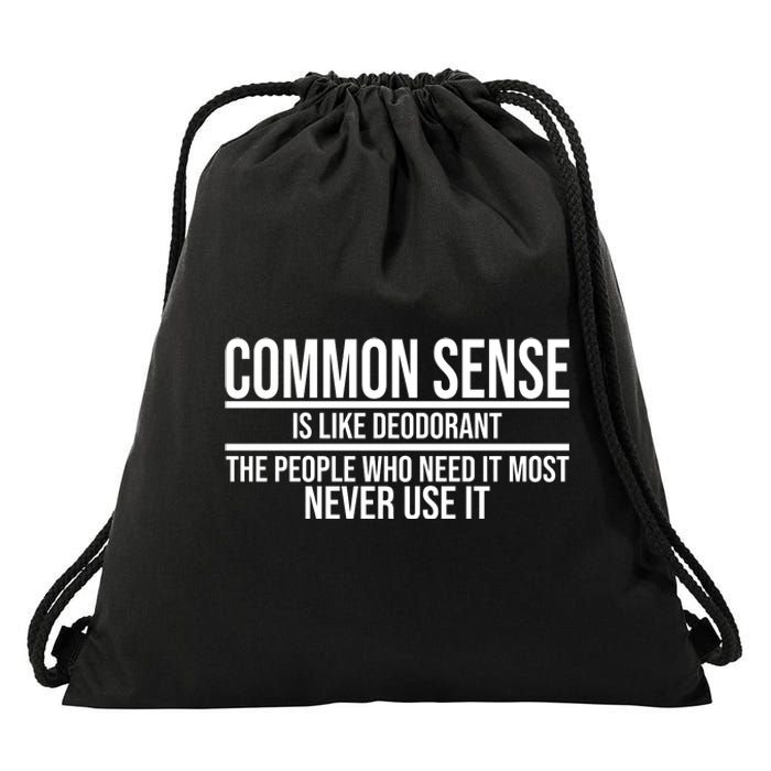 Common Sense Is Like Deodorant Funny Drawstring Bag