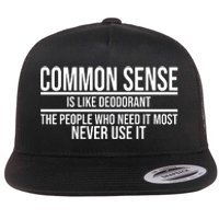 Common Sense Is Like Deodorant Funny Flat Bill Trucker Hat