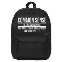 Common Sense Is Like Deodorant Funny 16 in Basic Backpack