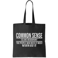 Common Sense Is Like Deodorant Funny Tote Bag