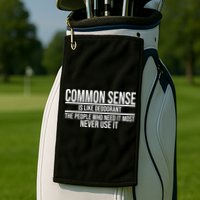 Common Sense Is Like Deodorant Funny Golf Towel