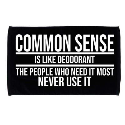 Common Sense Is Like Deodorant Funny Microfiber Hand Towel