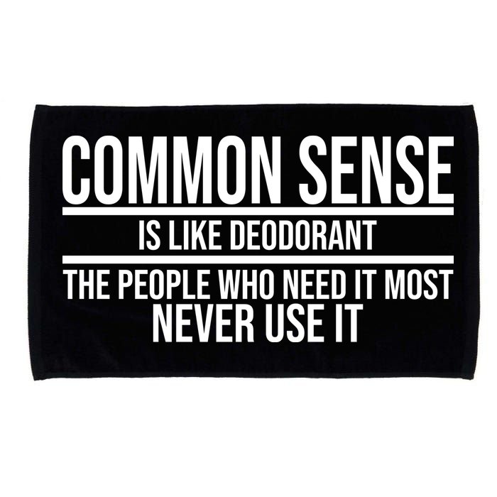 Common Sense Is Like Deodorant Funny Microfiber Hand Towel