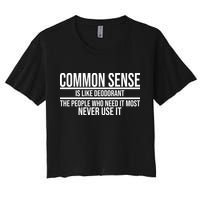 Common Sense Is Like Deodorant Funny Crop Top