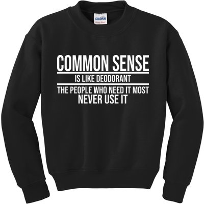 Common Sense Is Like Deodorant Funny Kids Sweatshirt