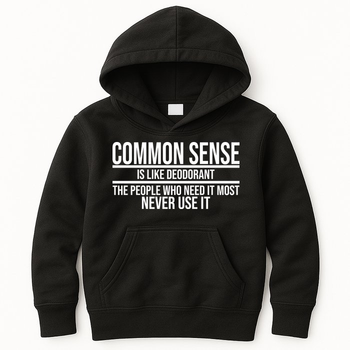 Common Sense Is Like Deodorant Funny Kids Hoodie