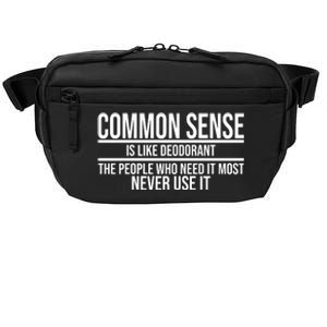 Common Sense Is Like Deodorant Funny Crossbody Pack