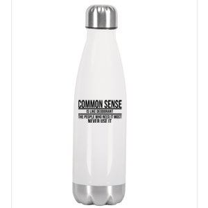 Common Sense Is Like Deodorant Funny Stainless Steel Insulated Water Bottle