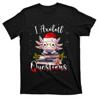 Christmas Santa I Axolotl Questions Cute Kawaii Axolotl Meme T-Shirt