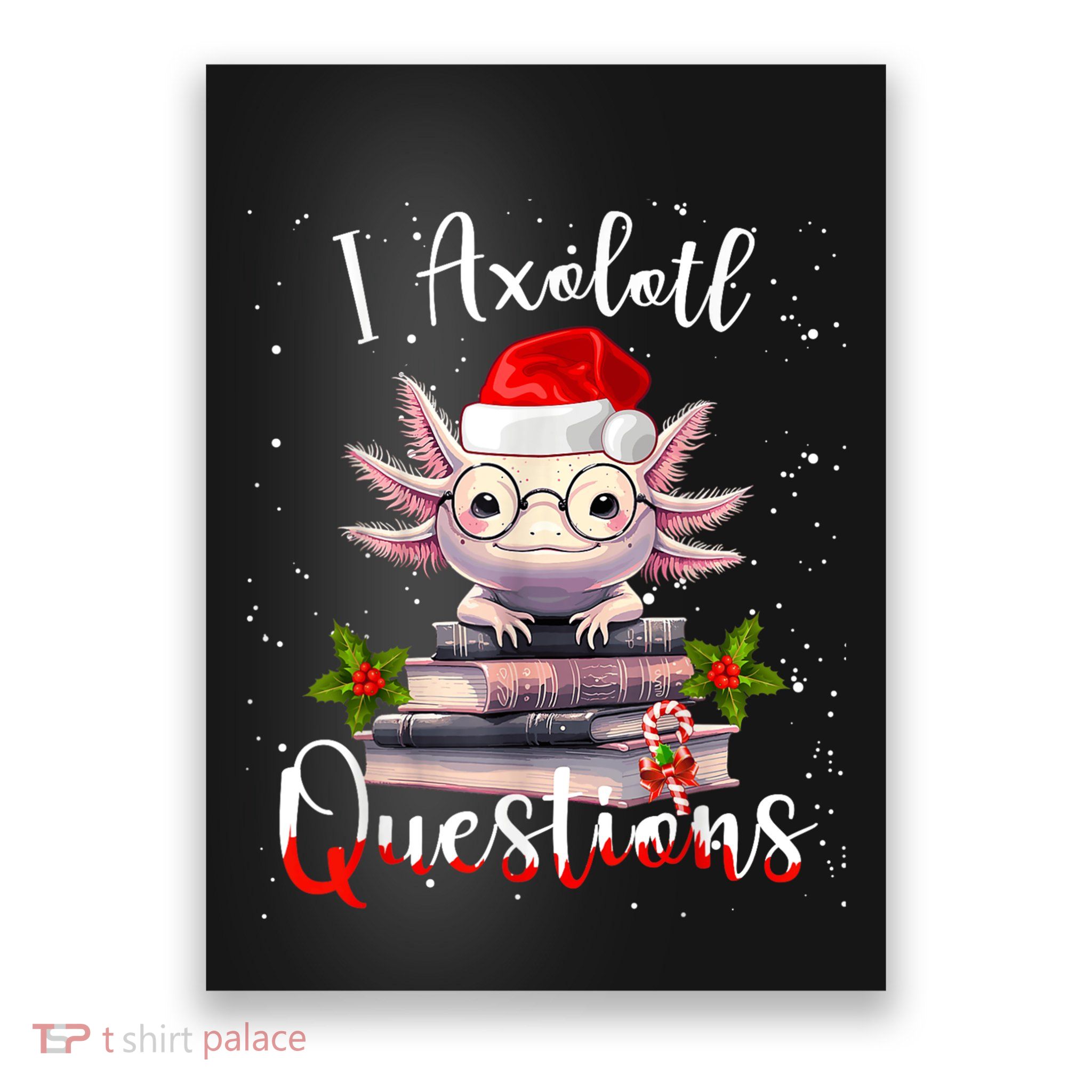Christmas Santa I Axolotl Questions Cute Kawaii Axolotl Meme Poster