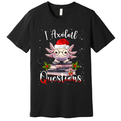 Christmas Santa I Axolotl Questions Cute Kawaii Axolotl Meme Premium T-Shirt