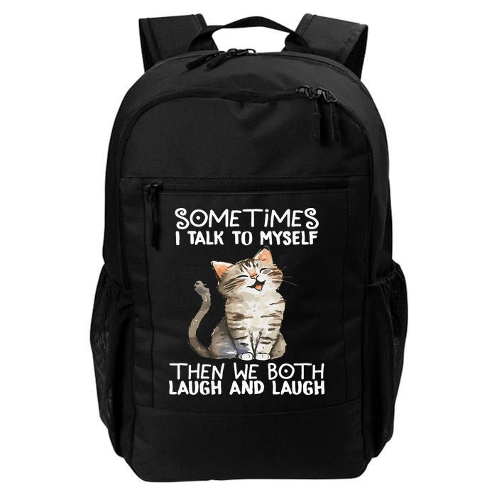 Cat Sometimes I Talk To Myself Then We Both Laugh And Laugh Daily Commute Backpack