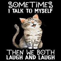 Cat Sometimes I Talk To Myself Then We Both Laugh And Laugh Drawstring Bag