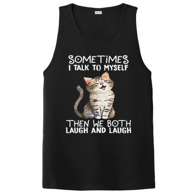 Cat Sometimes I Talk To Myself Then We Both Laugh And Laugh PosiCharge Competitor Tank