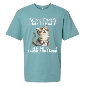 Cat Sometimes I Talk To Myself Then We Both Laugh And Laugh Sueded Cloud Jersey T-Shirt