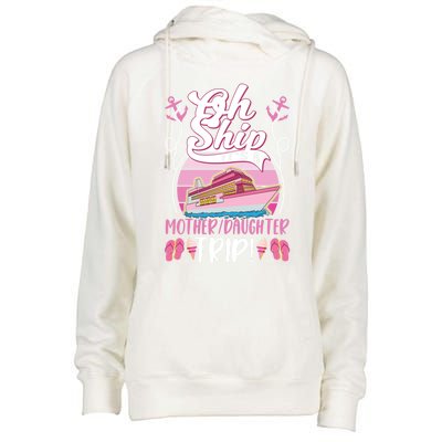 Cruise Ship Its A Mother Daughter Trip Cruising Vacation Great Gift Womens Funnel Neck Pullover Hood