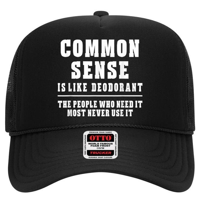 Common Sense Is Like Deodorant Tee Shirts Novelty Sarcastic Fun High Crown Mesh Back Trucker Hat