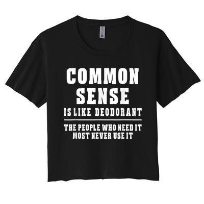 Common Sense Is Like Deodorant Tee Shirts Novelty Sarcastic Fun Women's Crop Top Tee